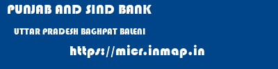 PUNJAB AND SIND BANK  UTTAR PRADESH BAGHPAT BALENI   micr code